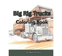 Big Rig Trucks Coloring Book: By Kids, For Kids | A Coloring Adventure Full of Big Trucks and Big Fun!