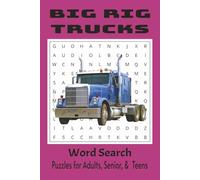Big Rig Trucks Word Search Puzzle Book: Word Searches with Easy to Read Print about Big Rigs, Trucks, Semis and More | 6x9, 110 pages | 50+ puzzles....Gift for Vacations, Holidays, and Free Time
