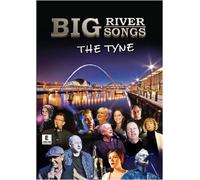 BIG RIVER BIG SONGS - THE TYNE