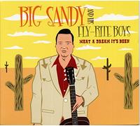 Big Sandy & His Fly-Rite Boys - What A Dream It's Been