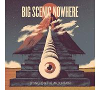 Big Scenic Nowhere - Dying On The Mountain