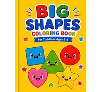 Big Shapes Coloring Book for Toddlers Ages 2-5: Easy and Fun First Shapes | Simple Bold Designs for Little Hands | Learn Circle, Square, Triangle and More