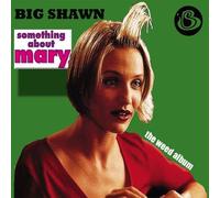 Big Shawn (Bored Stiff) - Something About Mary The Weed Album