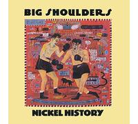 Big Shoulders - Nickel History