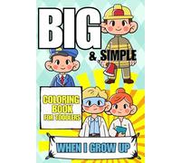 BIG & Simple Coloring Book for Toddlers: When I Grow Up