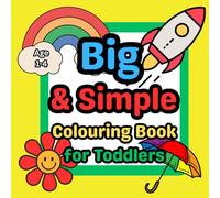 Big & Simple Colouring Book for Toddlers 1-4: Fun & Easy Colouring for Kids, Preschool & Kindergarten