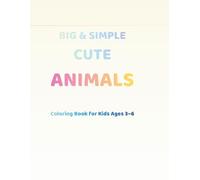 Big & Simple Cute Animals: Coloring Book for Kids Ages 3-6