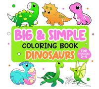 Big & Simple Dinosaurs Coloring Book for Toddlers: Bold and Easy Coloring Pages for Kids Ages 2-4 and 1-3 years old, Perfect for Kindergarten and Preschool