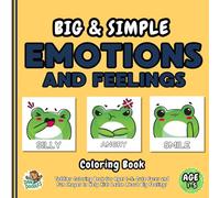 Big & Simple Doodle Emotions & Feelings: Toddler Coloring Book for Ages 1-5: Cute Faces and Fun Shapes to Help Kids Learn About Big Feelings