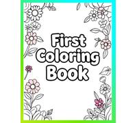 Big & Simple: First Coloring Book: 30 Super Easy and Fun Pages with Bold Lines for Early Learning | First Creative Adventure for Little Hands