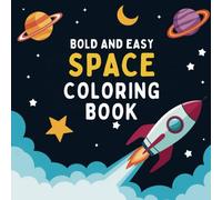 Big & Simple Space Coloring Book: Fun and Easy Coloring Pages with Planets, Rockets, and Astronauts for teens adults