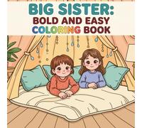 Big Sister : Bold And Easy Coloring Book: A Fun and Creative Activity Book for Girls Ages 4-12