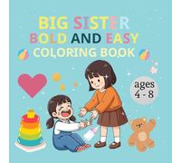 Big Sister Bold and Easy Coloring Book: : Fun and Simple Pages for Ages 4-8