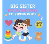 Big Sister Bold and Easy Coloring Book: Fun and Simple Pages for Ages 4-8