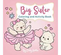 Big Sister Coloring and Activity Book: 40 Coloring Pages and Simple Activities
