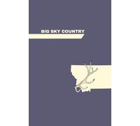 Big Sky Country: Montana Signature Journal