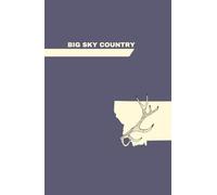 Big Sky Country: Montana Signature Journal