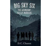Big Sky Six: The Ashmount Valley Murders