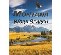 Big Sky Word Quest: Exploring Montana: 64 Word Search Puzzles of Landmarks, History, and Culture