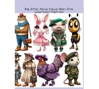 Big, Small, Paws, Claws, Roar, Oink, Woof Color Them All!