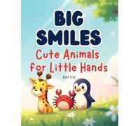 Big Smiles: Cute Animals Easy Coloring Book for Kids: Cute and Easy Animal Coloring Fun for Toddlers and Preschoolers - Ages 3 to 6