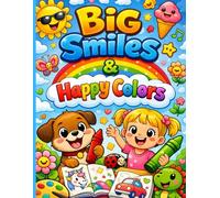 Big Smiles & Happy Colors: A Fun Coloring Book for Kids Ages 4-8
