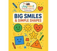 Big Smiles & Simple Shapes: The JoyNest Children's Coloring Collection