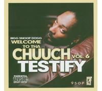 Big Snoop Dogg - Welcome to Tha Chuuch Vol.6-Testify