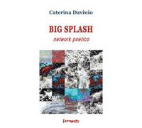 Big spalsh network poetico. Ediz. italiana e inglese