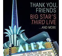 Big Star'S Third Live - Thank You Friends