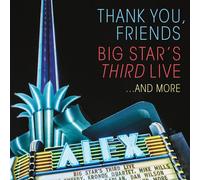 Thank You Friends, Big Stars Third Live...And More - Big Star (Audio CD)