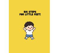Big Steps For Little Feet !: My Guide to Growing Up