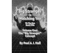 Big Stranger is Watching You -- Volume One: The Big Stranger Concept: TR: The Run -- Book 170 A