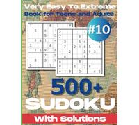 Big Sudoku Puzzle Book: 500+ 9x9 Puzzles from Very Easy to Extremely Hard: A Fun and Engaging Sudoku Book for Adults, Seniors, and Teens