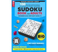 Big Sudoku Puzzle Book for Adults - Travel Edition: 100 Very Easy Puzzles, One Puzzle Per Page, Large Print Format, Perfect for Seniors and Beginners, Solutions Included, 6 x 9 Inch