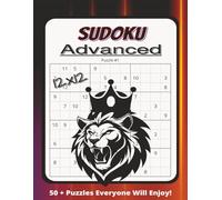 Big Sudoku Puzzle Book for Advanced Solvers 12x12: Big Sudoku Book for All Ages - Advanced (Hard) 12x12 | 8.5X11 Inches, 110 Pages | 50+ ... holidays, and free time | Solutions Included
