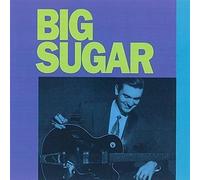 Big Sugar - Big Sugar (Re-Issue)