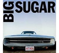 Big Sugar - Hit & Run (Greatest Hits)