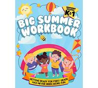 Big Summer Workbook: Bridging Grades K & 1: Getting ready for First Grade has never been more fun!