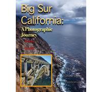 Big Sur California: A Photographic Journey
