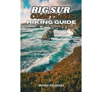 BIG SUR COASTLINE HIKING GUIDE: Scenic Trails, Waterfalls, Redwoods & Hidden Beaches - updated in 2025-2026 Edition.