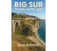 Big Sur Travel Guide 2025: A Human-Sized Companion to California’s Wild Coast