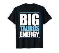 Big Taurus Energy Zodiac Star Sign Astrologia Maglietta
