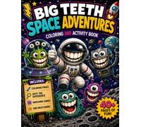 Big Teeth Space Adventures: Coloring & Activity Book for Kids Ages 4-8