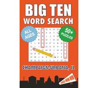 Big Ten Word Search - Champaign-Urbana, IL. Edition: Word Searches With Easy-To-Read Print About All Things Champaign-Urbana, University of Illinois, ... | 50+ Puzzles, Perfect for Gifts, Vacation