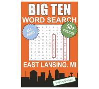 Big Ten Word Search - East Lansing, MI. Edition: Word Searches With Easy To Read Print About All Things East Lansing, Michigan State, Campus, Food, ... for gifts, vacations, holidays, students