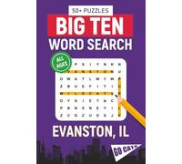 Big Ten Word Search - Evanston, IL. Edition: Word Searches With Easy-To-Read Print About All Things Evanston, Northwestern University, Campus, Food, ... for Gifts, Vacations, Holidays, Students