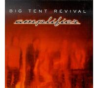 Big Tent Revival - Amplifier