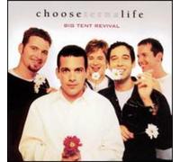 Big Tent Revival - CHOOSE LIFE
