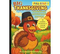 Big Thanksgiving Coloring and Activity Book For Kids: 50 Games, Puzzles, and Color Pages for Ages 4-12 - Perfect for Classrooms, Family Gatherings, and Cozy Downtime on Thanksgiving Day!